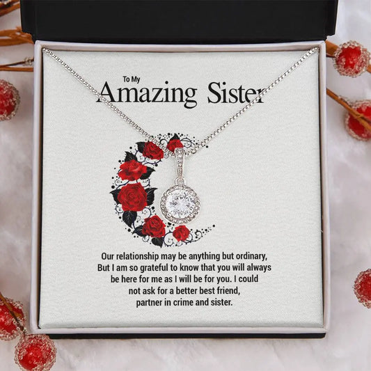 To My Amazing Sister...Our relationship may be anything but ordinary, But I am so grateful to know that you will always be here for me as I will be for you. I could not ask for a better best friend, partner in crime and sister. - Crimson Sparkler