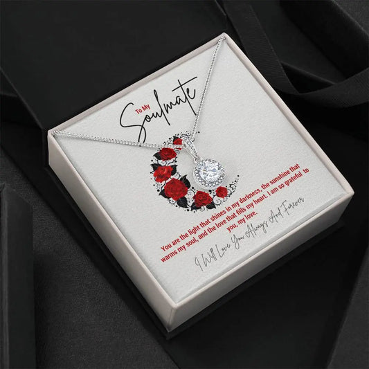 To My Soulmate...You are the light that shines in my darkness, the sunshine that warms my soul, and the love that fills my heart. I am so grateful to you, my love. ShineOn Fulfillment