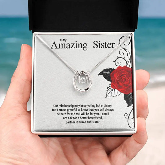 To My Amazing Sister...Our relationship may be anything but ordinary, But I am so grateful to know that you will always be here for me as I will be for you. I could not ask for a better best friend, partner in crime and sister. - Crimson Sparkler
