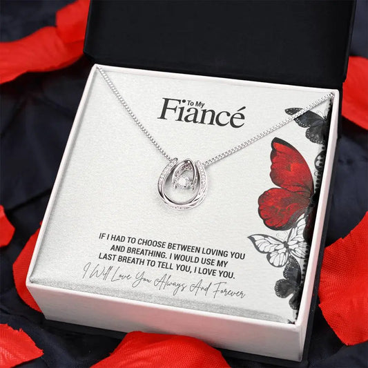 To My Fiancé... IF I HAD TO CHOOSE BETWEEN LOVING YOU AND BREATHING. I WOULD USE MY LAST BREATH TO TELL YOU, I LOVE YOU. ShineOn Fulfillment