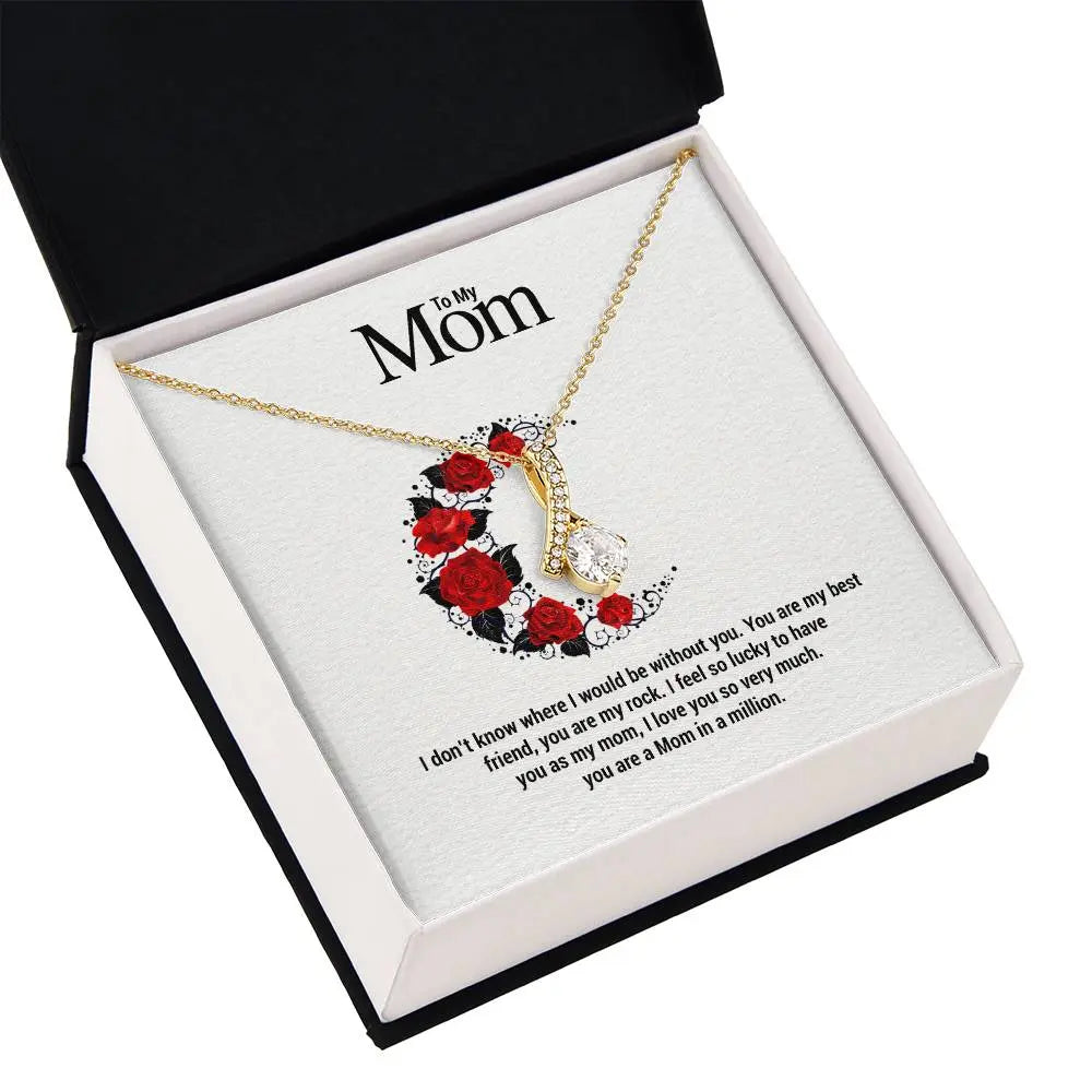 To My Mom...I don't know where I would be without you. You are my best friend, you are my rock. I feel so lucky to have you as my mom, I love you so very much. you are a Mom in a million. ShineOn Fulfillment