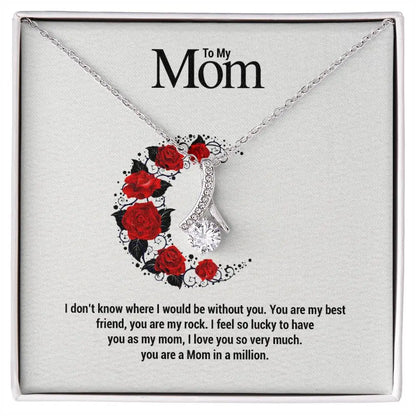 To My Mom...I don't know where I would be without you. You are my best friend, you are my rock. I feel so lucky to have you as my mom, I love you so very much. you are a Mom in a million. ShineOn Fulfillment