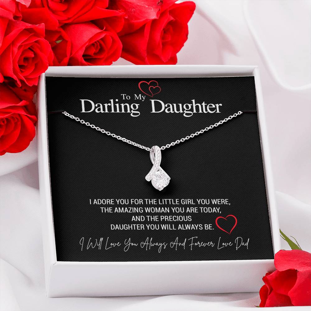 To My Darling Daughter...I ADORE YOU FOR THE LITTLE GIRL YOU WERE, THE AMAZING WOMAN YOU ARE TODAY, AND THE PRECIOUS DAUGHTER YOU WILL ALWAYS BE. LOVE DAD ShineOn Fulfillment
