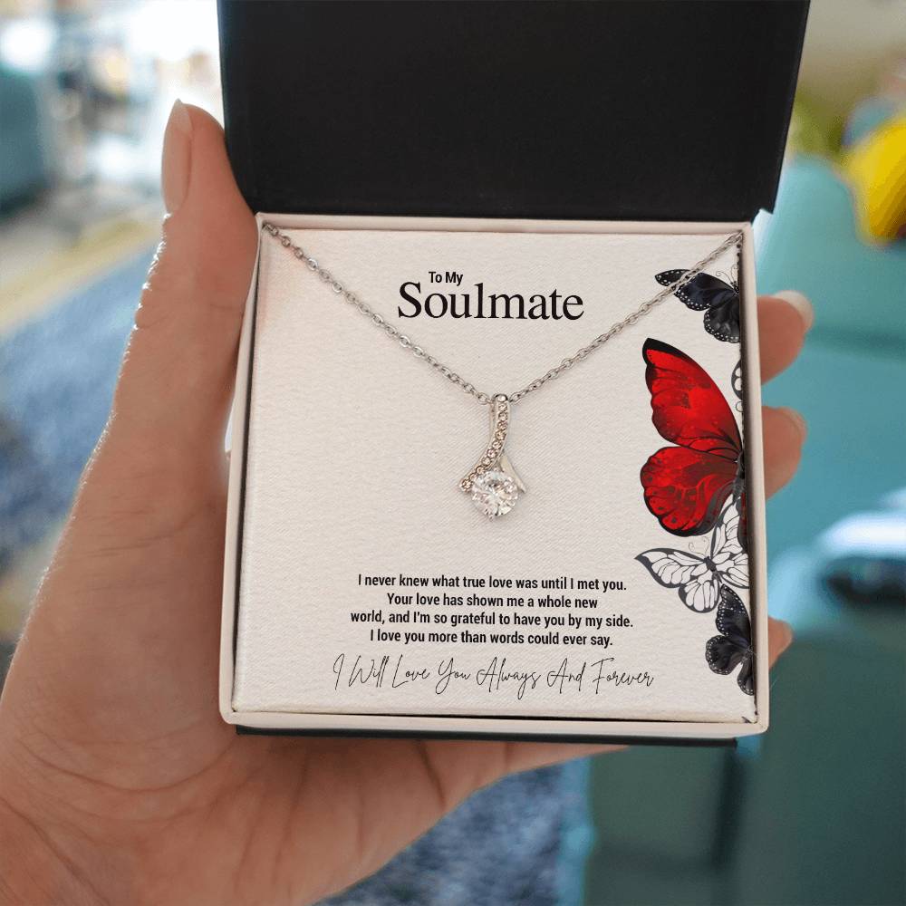 To My Soulmate...I never knew what true love was until I met you. Your love has shown me a whole new world, and I'm so grateful to have you by my side. I love you more than words could ever say. - Crimson Sparkler
