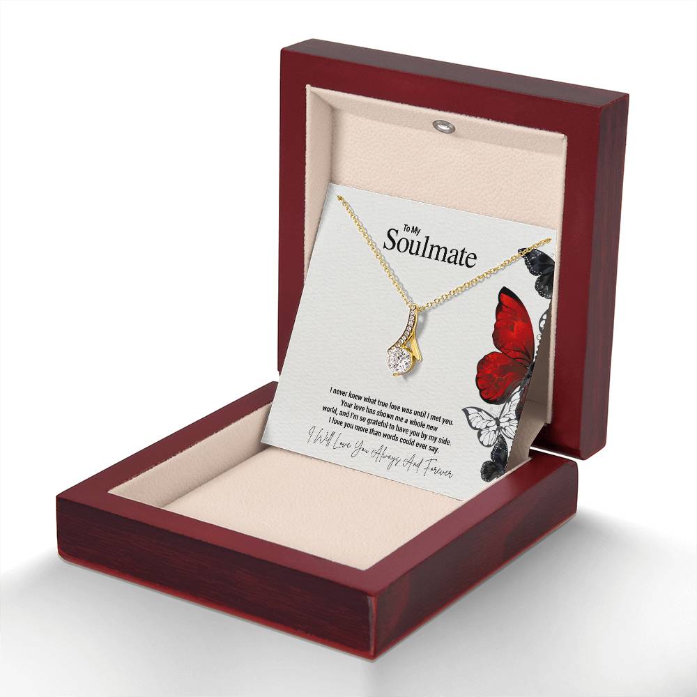 To My Soulmate...I never knew what true love was until I met you. Your love has shown me a whole new world, and I'm so grateful to have you by my side. I love you more than words could ever say. - Crimson Sparkler