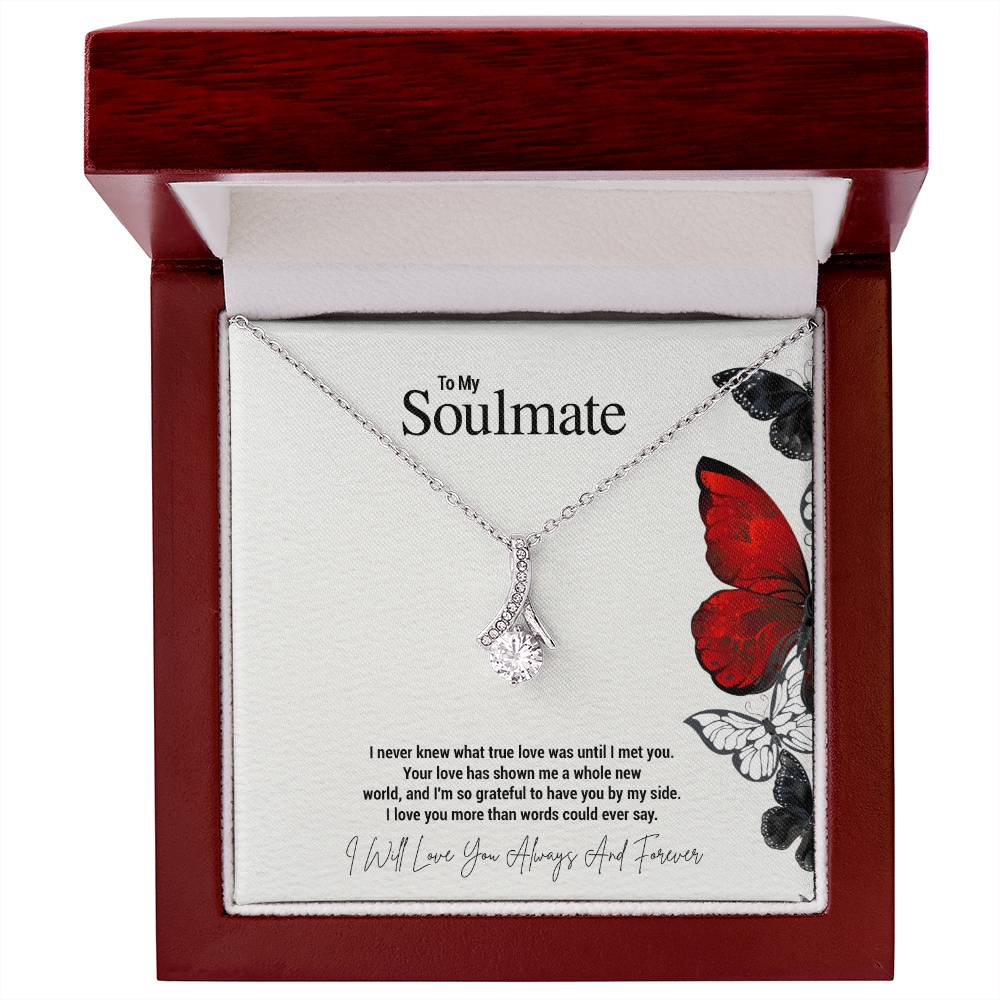 To My Soulmate...I never knew what true love was until I met you. Your love has shown me a whole new world, and I'm so grateful to have you by my side. I love you more than words could ever say. - Crimson Sparkler