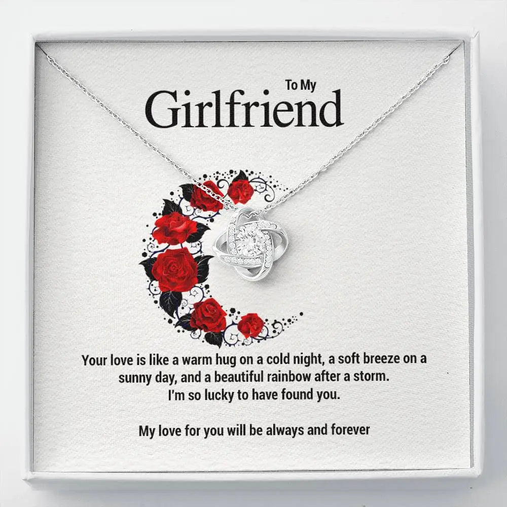 To My Girlfriend..Your love is like a warm hug on a cold night, a soft breeze on a sunny day, and a beautiful rainbow after a storm. I'm so lucky to have found you. ShineOn Fulfillment