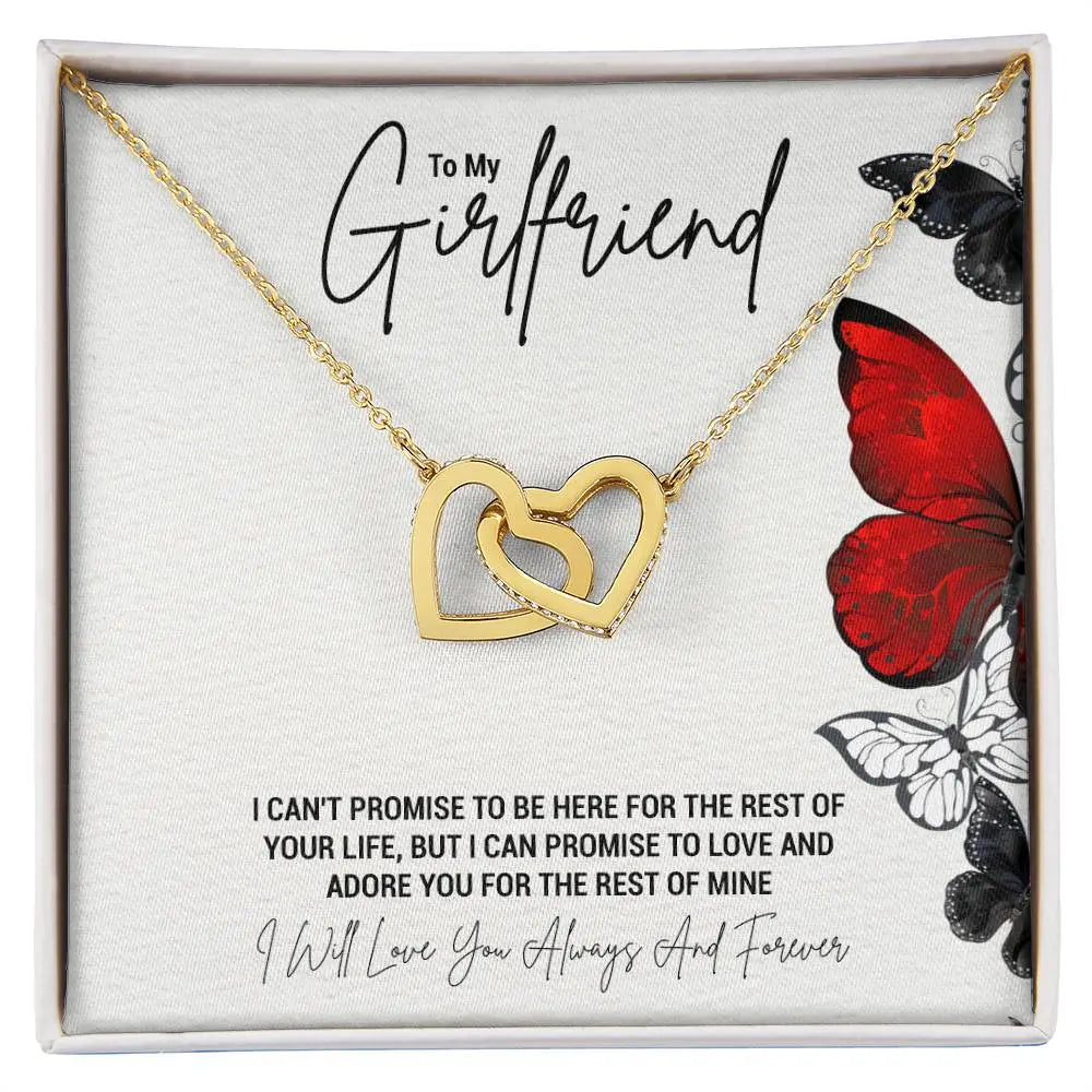 My Girlfriend...I CAN'T PROMISE TO BE HERE FOR THE REST OF YOUR LIFE, BUT I CAN PROMISE TO LOVE AND ADORE YOU FOR THE REST OF MINE - Crimson Sparkler