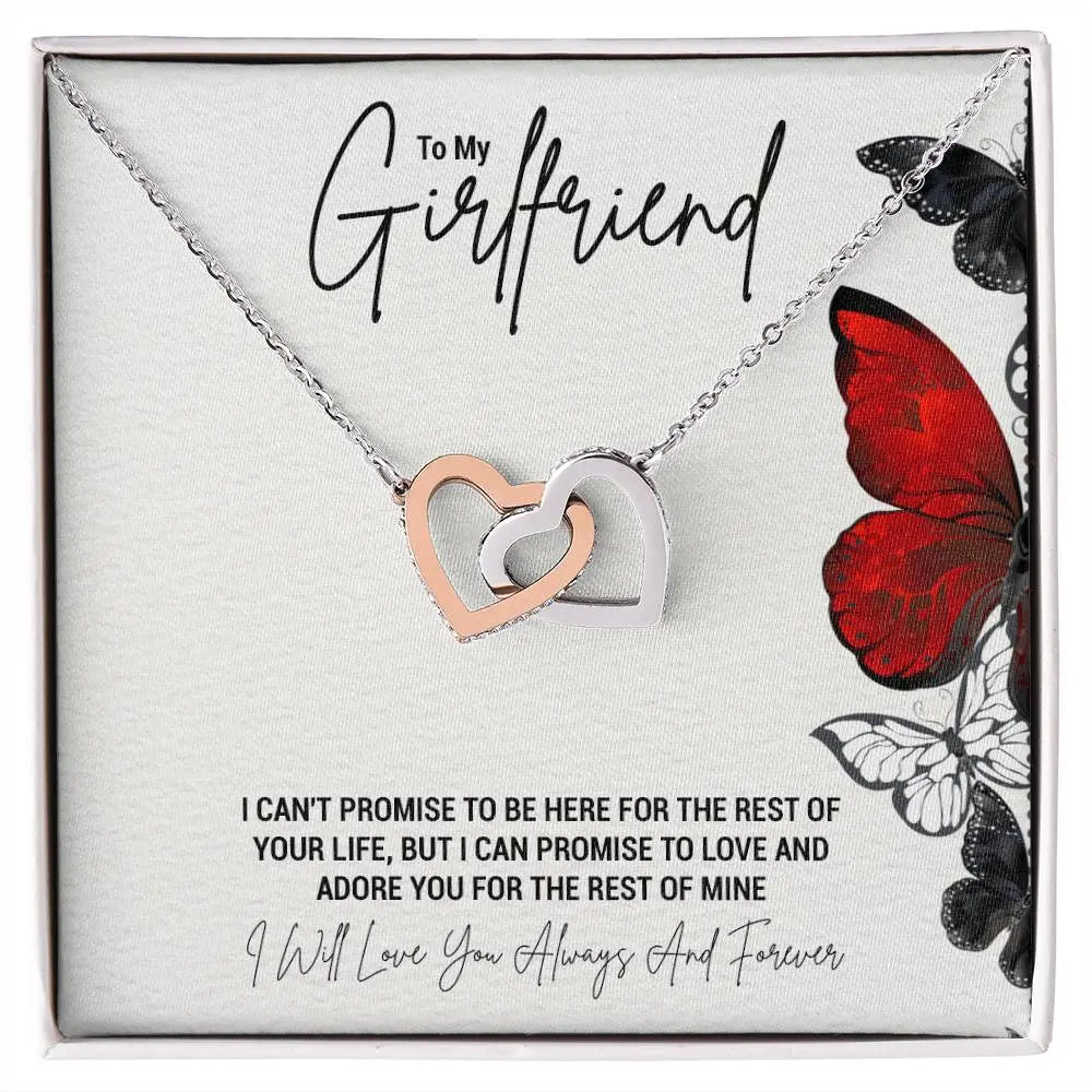 My Girlfriend...I CAN'T PROMISE TO BE HERE FOR THE REST OF YOUR LIFE, BUT I CAN PROMISE TO LOVE AND ADORE YOU FOR THE REST OF MINE - Crimson Sparkler