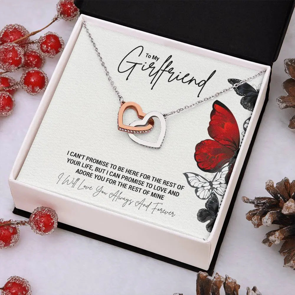 My Girlfriend...I CAN'T PROMISE TO BE HERE FOR THE REST OF YOUR LIFE, BUT I CAN PROMISE TO LOVE AND ADORE YOU FOR THE REST OF MINE - Crimson Sparkler