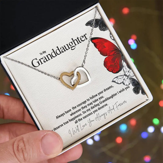 To My Granddaughter...Always have the courage to follow your dreams, wherever they may take you. You deserve true happiness. So my darling Granddaughter I wish you all the success you deserve. ShineOn Fulfillment