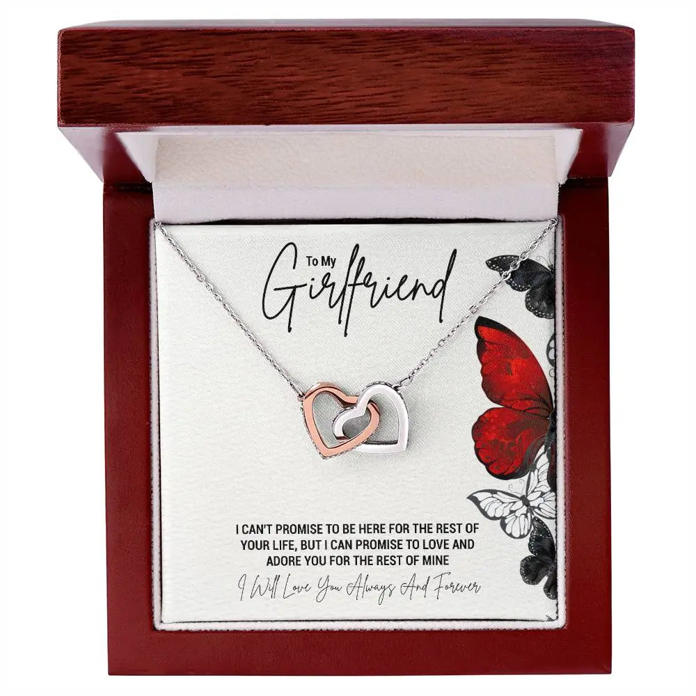 My Girlfriend...I CAN'T PROMISE TO BE HERE FOR THE REST OF YOUR LIFE, BUT I CAN PROMISE TO LOVE AND ADORE YOU FOR THE REST OF MINE - Crimson Sparkler