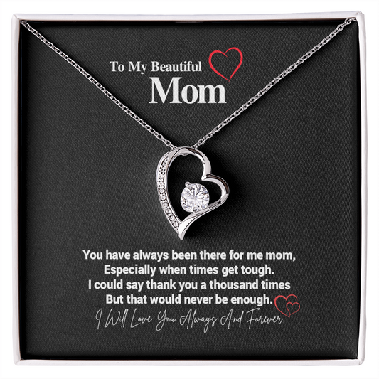 To My Beautiful Mom...You have always been there for me...