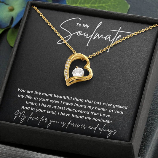 To My Soulmate..You are the most beautiful thing that has ever graced my life. In your eyes I have found my home. In your heart, I have at last discovered true Love. And In your soul, I have found my soulmate. ShineOn Fulfillment